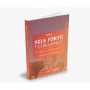 Livro Seja Forte e Corajoso: Os segredos de Josué para alcançar a promessa — foto 3