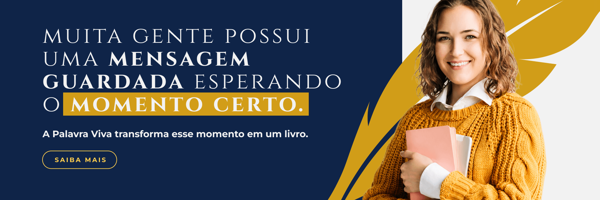 Muita gente possui uma mensagem guardada — a Palavra Viva transforma esse momento em um livro