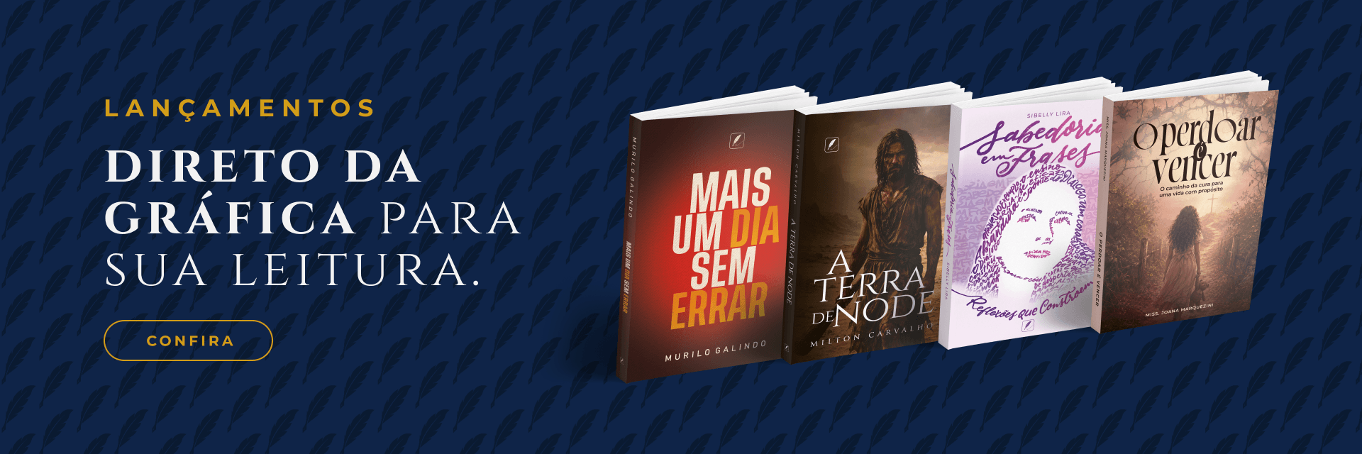Lançamentos — direto da gráfica para sua leitura