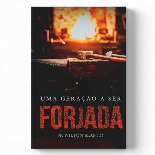Uma Geração a ser forjada!