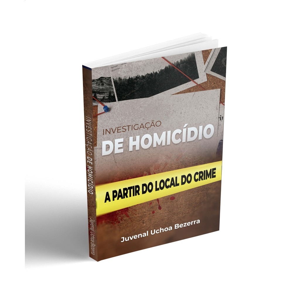 INVESTIGAÇÃO DE HOMICÍDIO - A PARTIR DO LOCAL DO CRIME