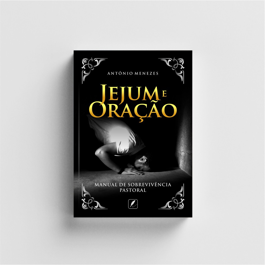 Livro Jejum e Oração - Guia Bíblico de Espiritualidade e Disciplina Espiritual Cristã