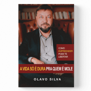 A VIDA SÓ É DURA PRA QUEM É MOLE