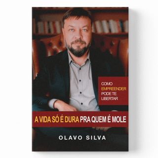 A VIDA SÓ É DURA PRA QUEM É MOLE