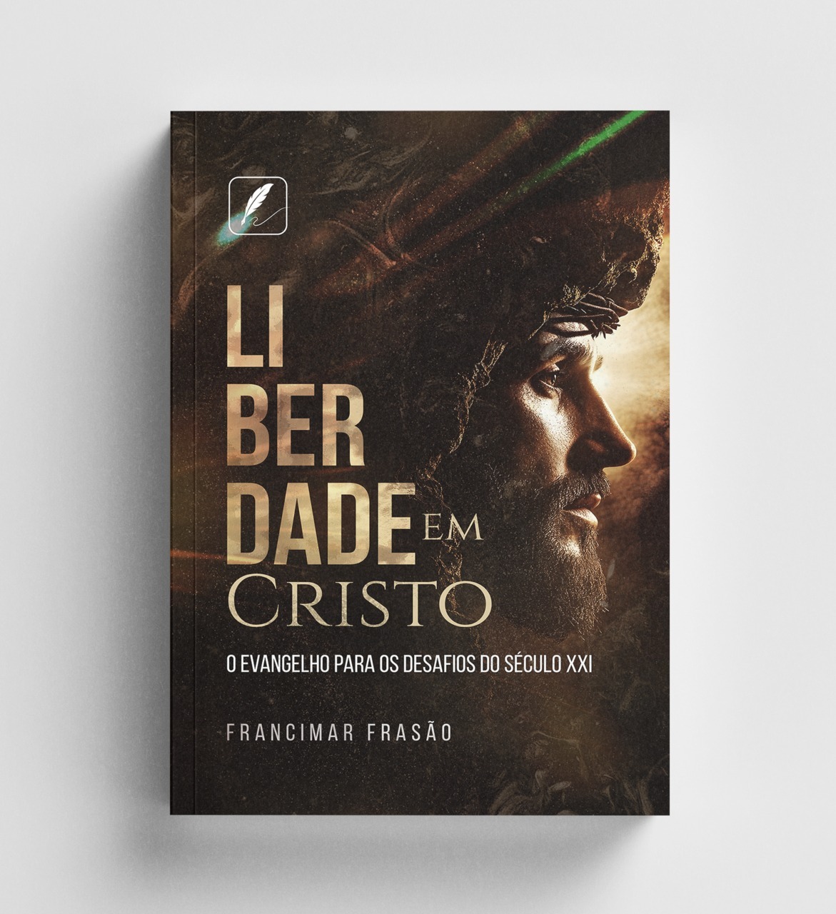 Liberdade Em Cristo: O Evangelho Para Os Desafios Do Século XXI
