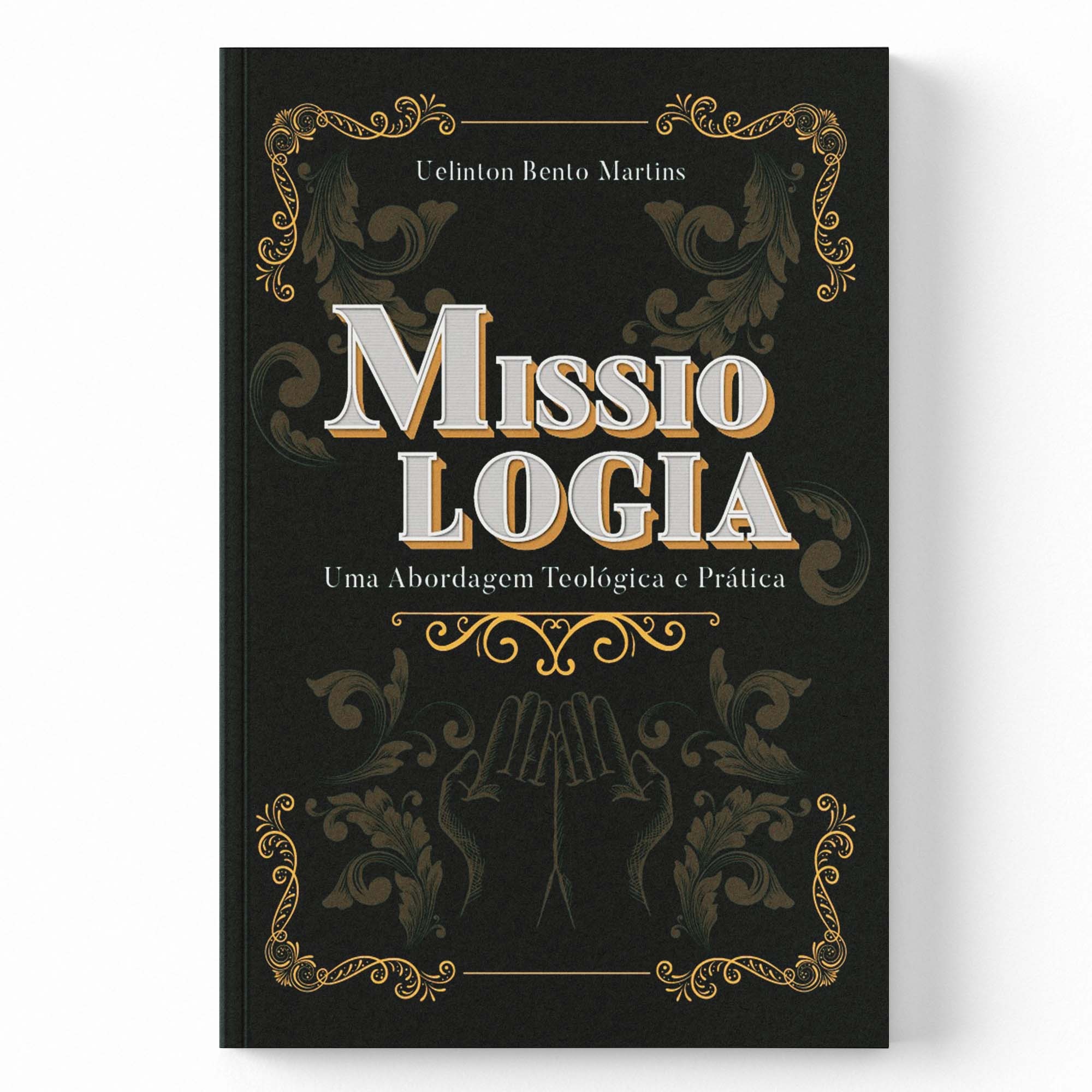 Missiologia - Uma abordagem teologica e prática