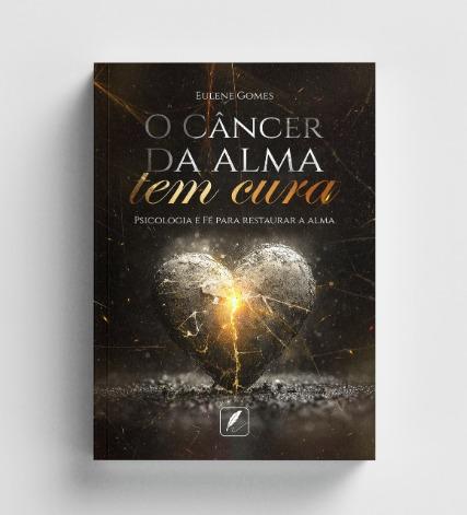O Câncer da Alma tem cura