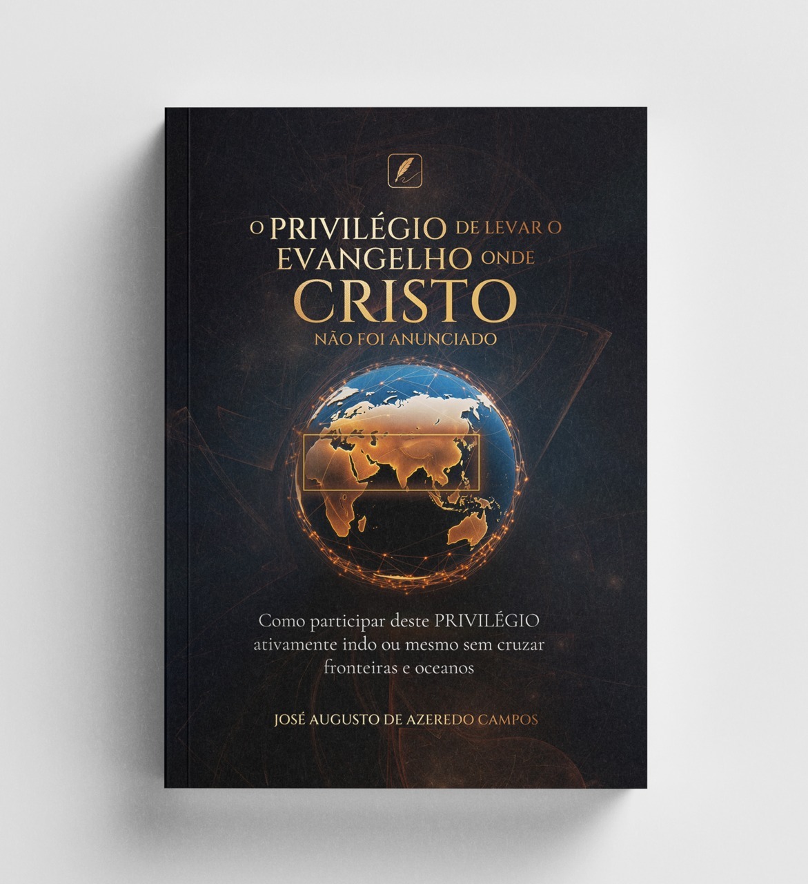 O privilégio de levar o evangelho onde Cristo não foi anunciado