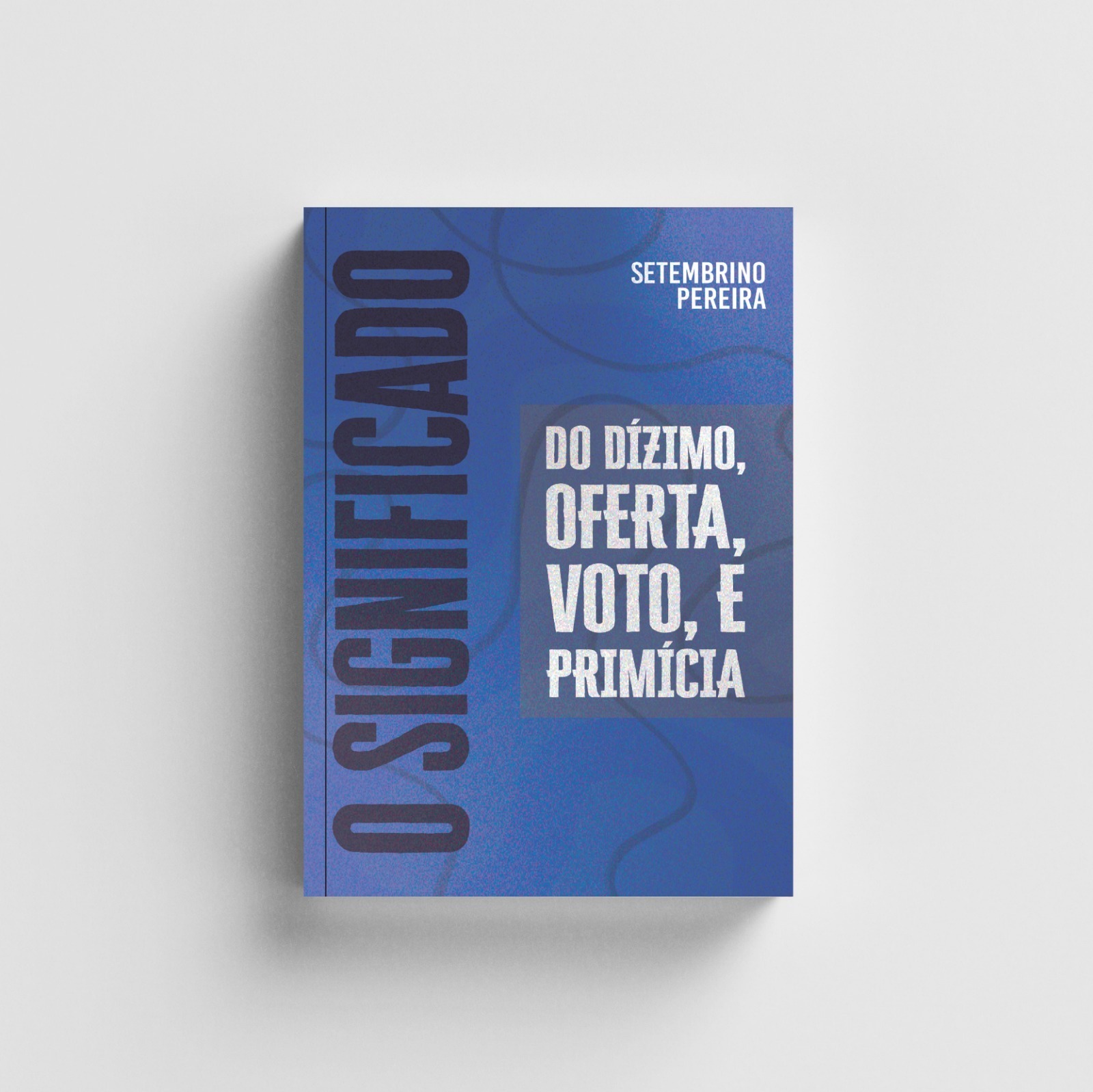O significado do dízimo, oferta, voto e primícia