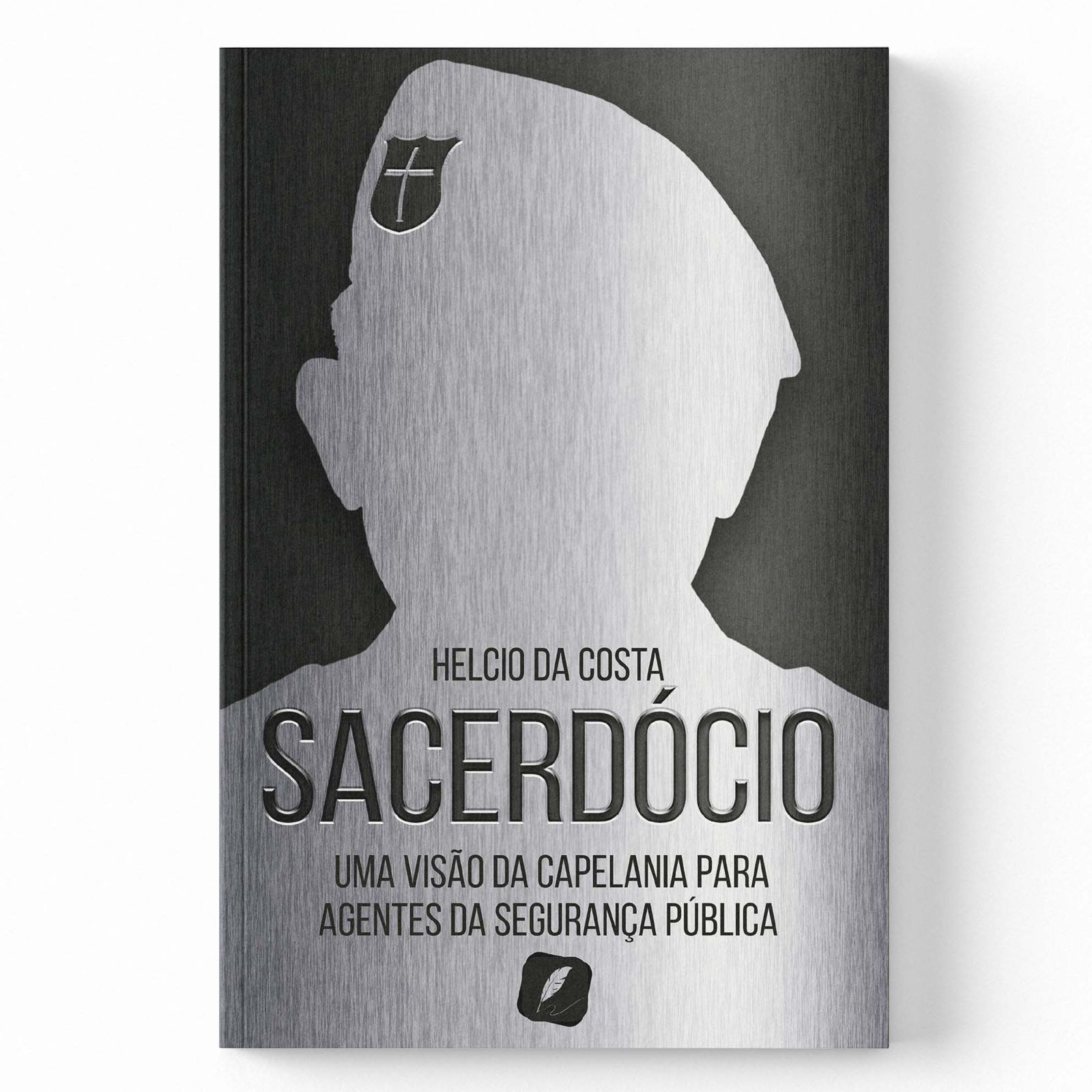 SACERDÓCIO - UMA VISÃO DA CAPELANIA PARA AGENTES DA SEGURANÇA PÚBLICA
