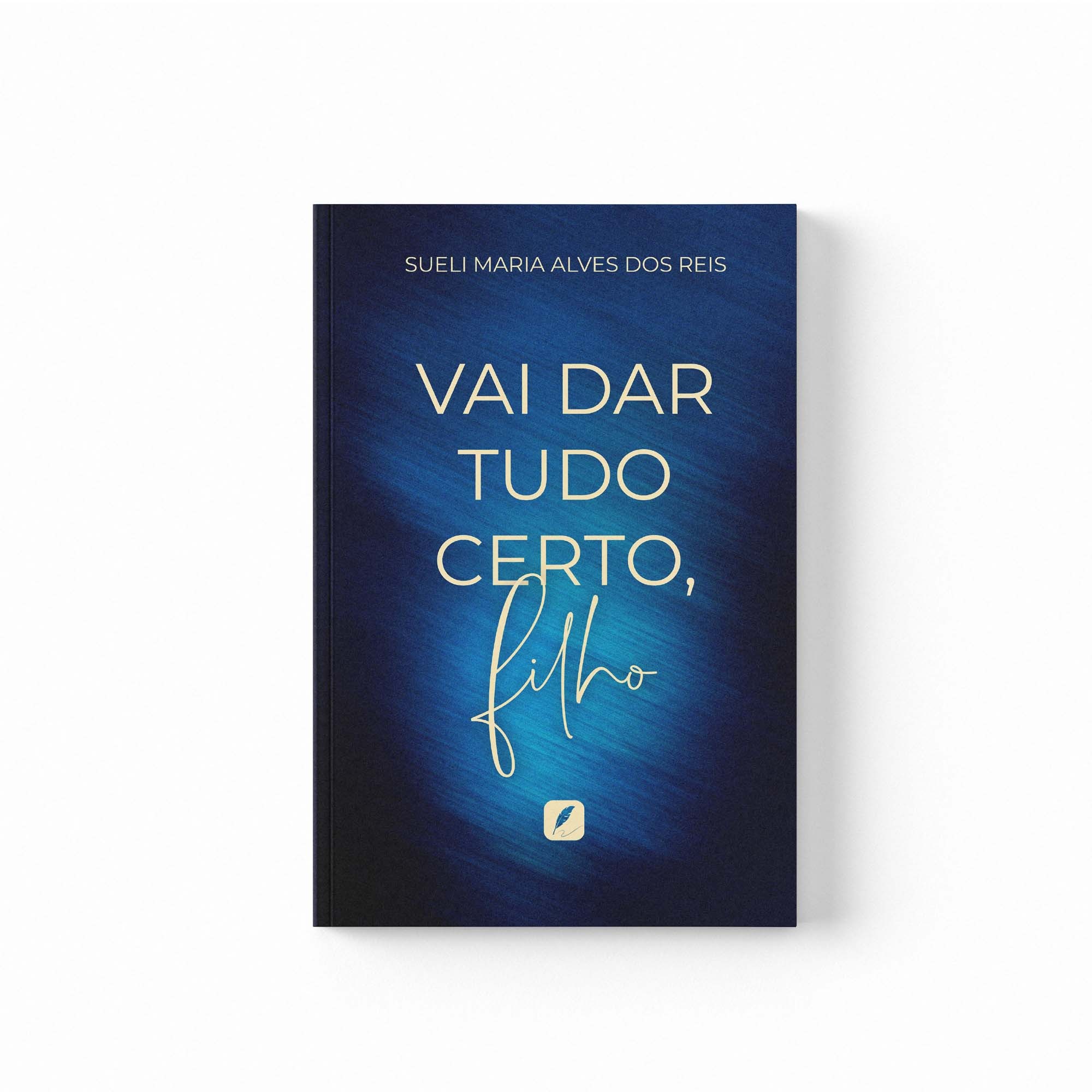 VAI DAR TUDO CERTO, FILHO