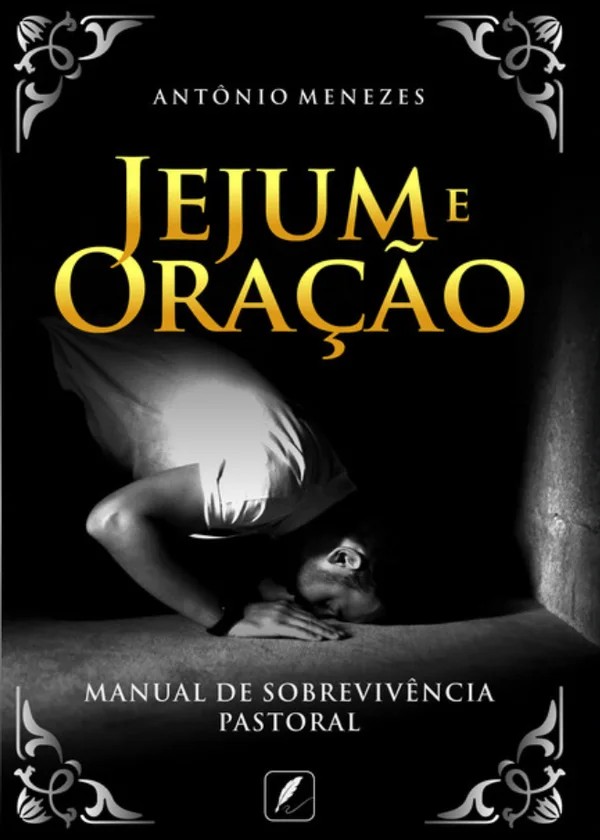 Capa de Livro Jejum e Oração - Guia Bíblico de Espiritualidade e Disciplina Espiritual Cristã